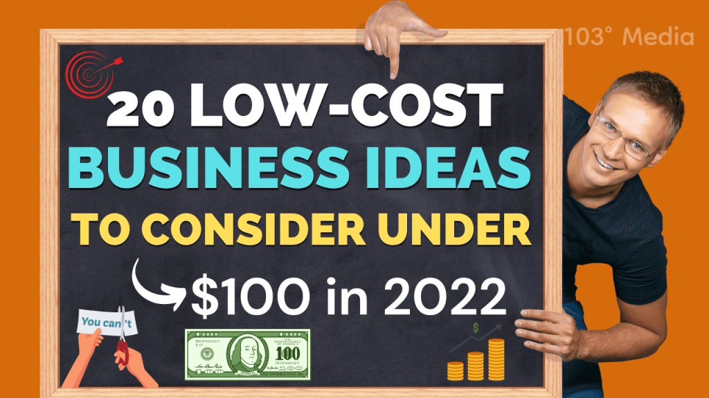 20 Low-Cost Business Ideas to Consider Under $100 in 2022
